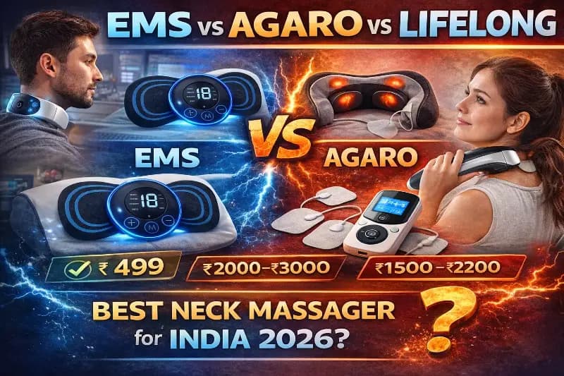 EMS Massager vs Agaro vs Lifelong — Which Neck Massager Should You Buy in India in 2026?
